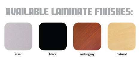 Available laminate finishes other than White: Silver, Black, Mahogany, and Natural.